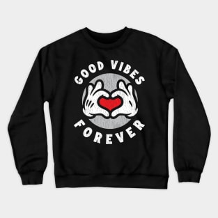 Good Vibes Forever Crewneck Sweatshirt